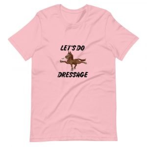 Let's Do Dressage - Short-Sleeve Unisex T-Shirt