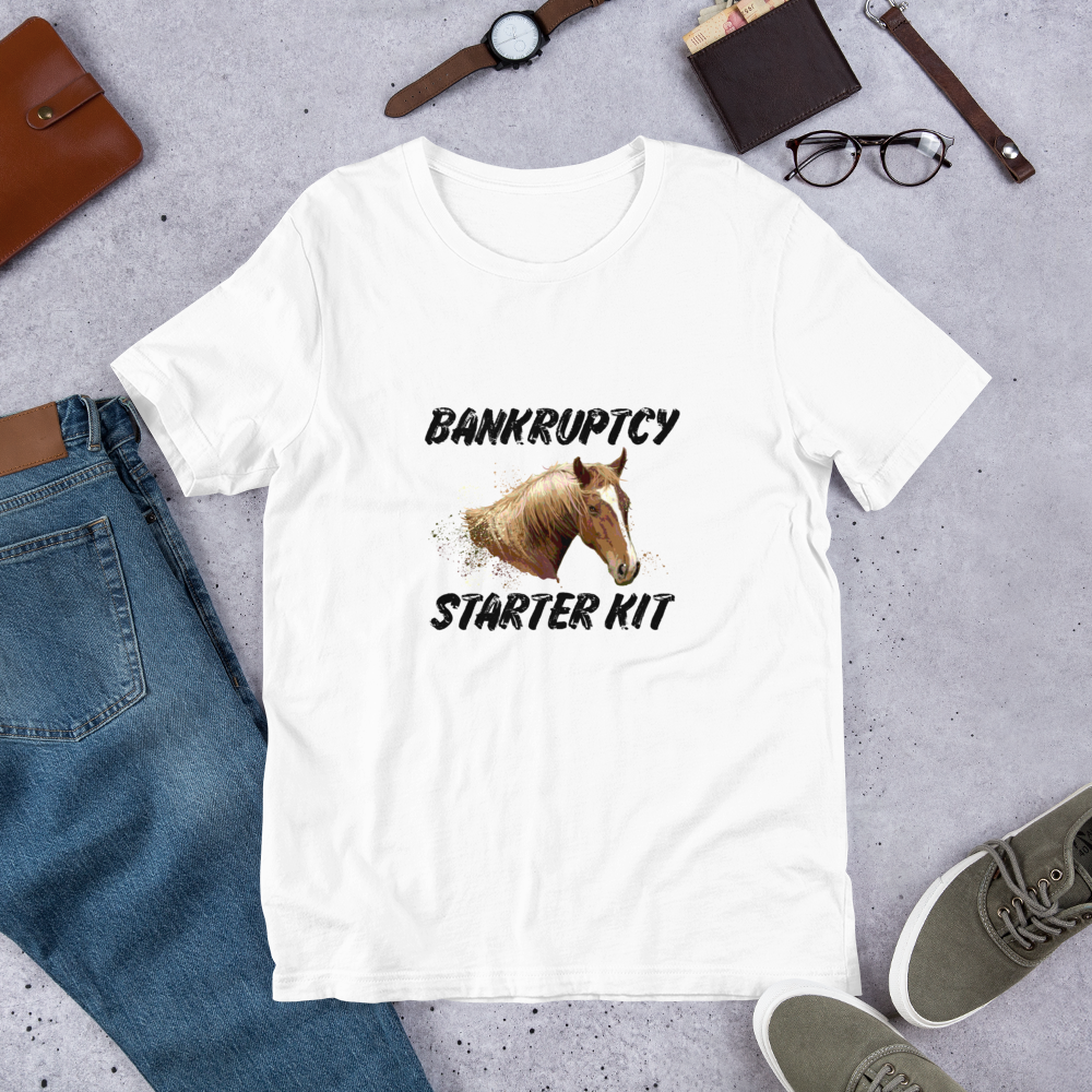 Funny Horse Bankruptcy Starter Kit - Short-Sleeve Unisex T-Shirt